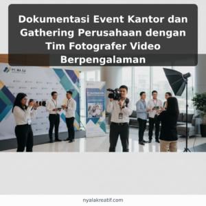 Dokumentasi Event Kantor dan Gathering Perusahaan dengan Tim Fotografer Video Berpengalaman